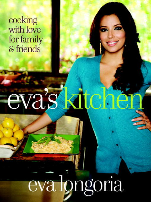 Title details for Eva's Kitchen by Eva Longoria - Available